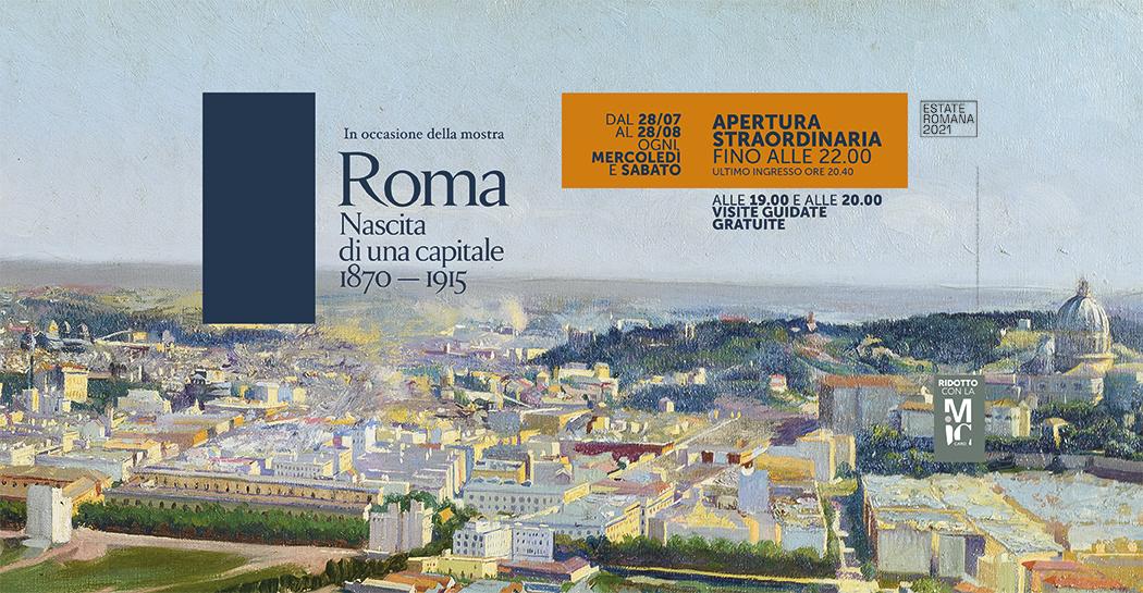 Dal 28 luglio al Museo di Roma aperture straordinarie serali della mostra "Roma. Nascita di una capitale 1870-1915" 