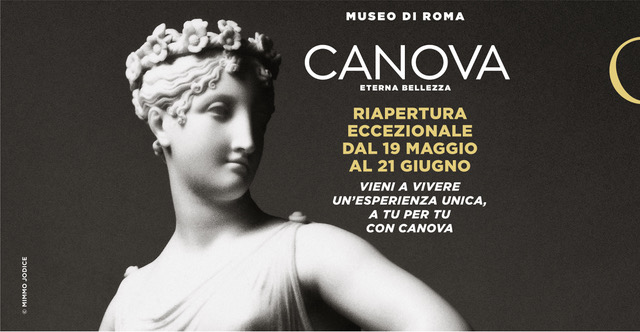 dal 19 maggio al 21 giugno 2020 riapre la mostra Canova. Eterna Bellezza