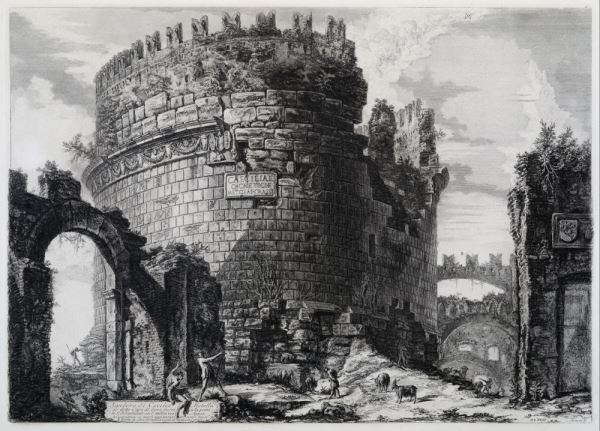 Giovanni Battista Piranesi Mausoleo di Cecilia Metella, 1762, acquaforte, Museo di Roma Giovanni Battista Piranesi Mausoleo di Cecilia Metella, 1762, acquaforte, Museo di Roma