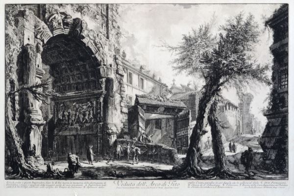 Giovanni Battista Piranesi, Arco di Tito, 1756-1760, acquaforte, Museo di Roma Giovanni Battista Piranesi, Arco di Tito, 1756-1760, acquaforte, Museo di Roma